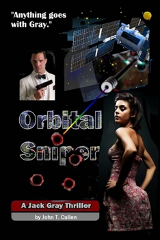 Paperback Orbital Sniper: A Jack Gray Thriller - "Anything Goes With Gray" Book