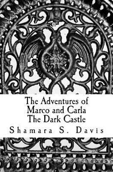 Paperback The Adventures of Marco and Carla The Dark Castle: The Dark Castle Book