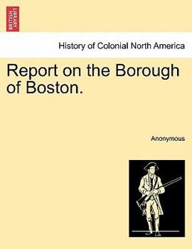 Paperback Report on the Borough of Boston. Book