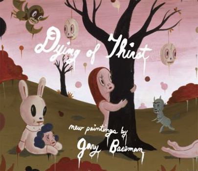 Hardcover Dying of Thirst: New Paintings by Gary Baseman Book