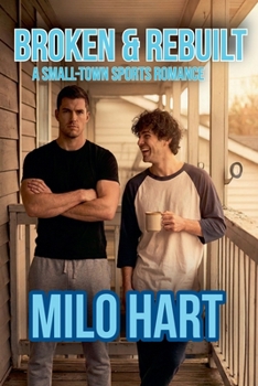 Paperback Broken & Rebuilt A Small-Town M/M Sports Romance Book