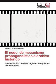 Paperback El nodo: de mecanismo propagandístico a archivo histórico [Spanish] Book