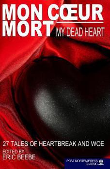 Mon Coeur Mort: My Dead Heart - Book  of the Post Mortem Press the Early Years
