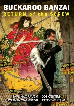 Buckaroo Banzai: Return Of The Screw - Book #1 of the Buckaroo Banzai Graphic Novels