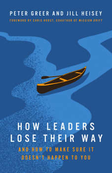Paperback How Leaders Lose Their Way: And How to Make Sure It Doesn't Happen to You Book