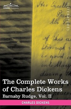 Paperback The Complete Works of Charles Dickens (in 30 Volumes, Illustrated): Barnaby Rudge, Vol. II Book