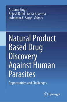 Hardcover Natural Product Based Drug Discovery Against Human Parasites: Opportunities and Challenges Book