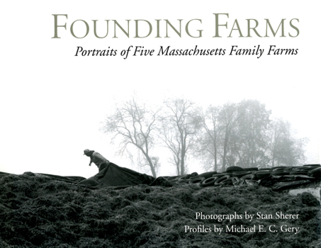 Paperback Founding Farms: Portraits of Five Massachusetts Family Farms Book