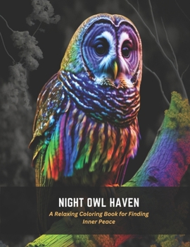 Paperback Night Owl Haven: A Relaxing Coloring Book for Finding Inner Peace Book