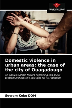 Paperback Domestic violence in urban areas: the case of the city of Ouagadougo Book
