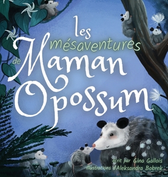 Hardcover Les mésaventures de Maman Opossum [French] Book