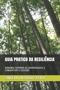 Paperback Guia Pratico Da Resiliência: Aprenda Superar as Adversidades E Conquistar O Sucesso [Portuguese] Book
