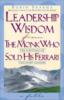 Leadership Wisdom from the Monk Who Sold His Ferrari - Book  of the Monk Who Sold His Ferrari