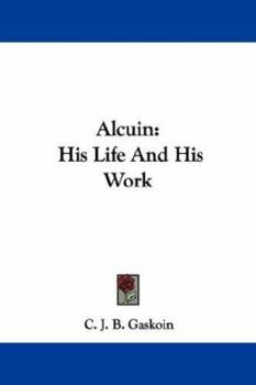 Paperback Alcuin: His Life And His Work Book
