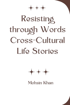 Paperback Resisting through Words Cross-Cultural Life Stories Book