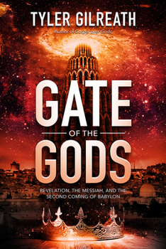 Paperback Gate of the Gods: Revelation, the Messiah, and the Second Coming of Babylon Book