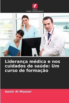 Paperback Liderança médica e nos cuidados de saúde: Um curso de formação [Portuguese] Book