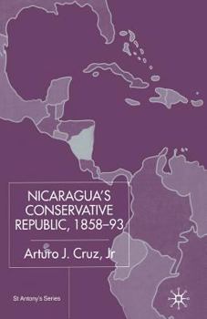 Paperback Nicaragua's Conservative Republic, 1858-93 Book