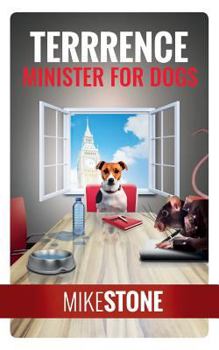 Paperback Terrrence Minister for Dogs (The Dog Prime Minister Series Book 2) Book