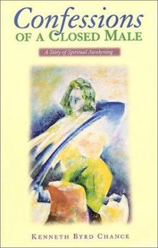 Paperback Confessions of a Closed Male: A Story of Spiritual Awakening Book