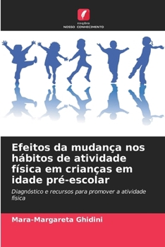 Paperback Efeitos da mudança nos hábitos de atividade física em crianças em idade pré-escolar [Portuguese] Book