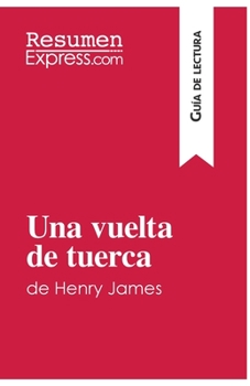 Paperback Una vuelta de tuerca de Henry James (Guía de lectura): Resumen y análisis completo [Spanish] Book