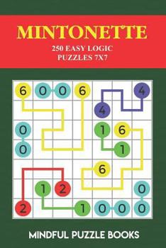 Paperback Mintonette: 250 Easy Logic Puzzles 7x7 Book