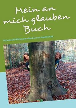 Paperback Mein an mich glauben Buch: Motivation für Kinder zum selber lesen [German] Book