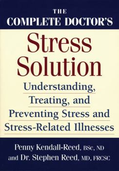 Paperback The Complete Doctor's Stress Solution: Understanding, Treating and Preventing Stress-Related Illnesses Book