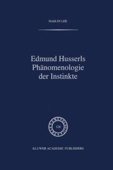 Paperback Edmund Husserls Phänomenologie Der Instinkte [German] Book