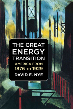 Paperback The Great Energy Transition: America from 1876 to 1929 Book