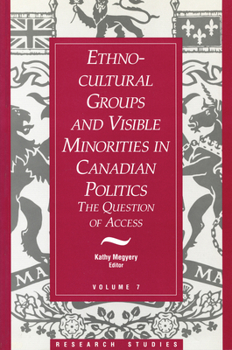 Ethno-Cultural Groups and Visible Minorities in Canadian Politics: The Question of Access (Research studies)