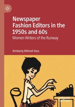 Paperback Newspaper Fashion Editors in the 1950s and 60s: Women Writers of the Runway Book