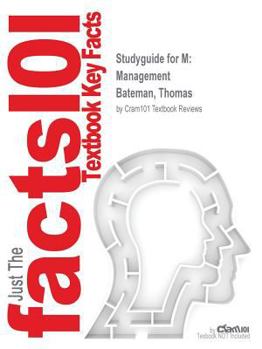 Paperback Studyguide for M: Management by Bateman, Thomas, ISBN 9780077755850 Book