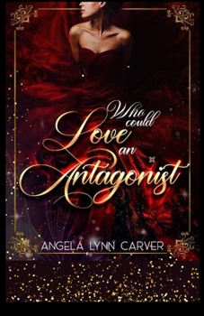 Who could Love an Antagonist? (Billionaire Romance)