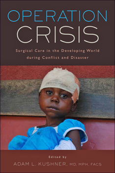 Paperback Operation Crisis: Surgical Care in the Developing World During Conflict and Disaster Book