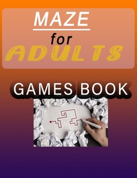 Paperback MAZE for ADULTS - GAMES BOOK: Puzzle book medium & hard mazes [French] [Large Print] Book