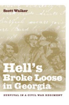 Hardcover Hell's Broke Loose In Georgia: Survival In A Civil War Regiment Book