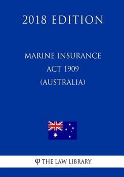 Paperback Marine Insurance Act 1909 (Australia) (2018 Edition) Book