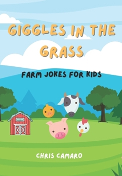 Paperback Giggles in the Grass: Hilarious Farm Jokes for Kids Book