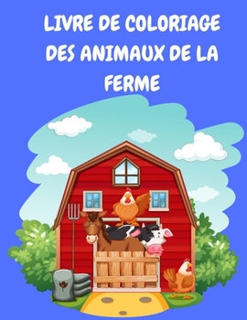 Paperback Livre de coloriage des animaux de la ferme [French] [Large Print] Book