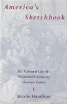 Hardcover America's Sketchbook: The Cultural Life of a Nineteenth-Century Literary Genre Book