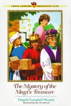 The Mystery of the Magis Treasure (Three Cousins Detective Club) - Book #6 of the Three Cousins Detective Club