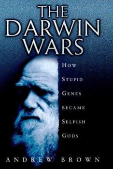 Hardcover Darwin Wars: How Stupid Genes Became Selfish Gods Book