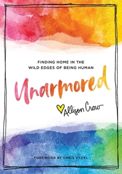 Paperback Unarmored: Finding Home in the Wild Edges of Being Human Book