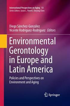 Paperback Environmental Gerontology in Europe and Latin America: Policies and Perspectives on Environment and Aging Book