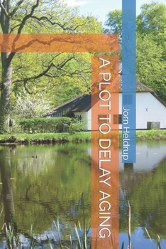 Paperback A Plot to Delay Aging Book