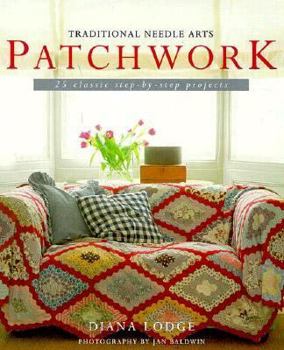Hardcover Patchwork: More Than 25 Nostalgic Step-By-Step Projects Book