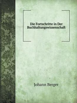Paperback Die Fortschritte in Der Buchhaltungswissenschaft [German] Book