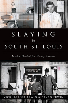 Paperback Slaying in South St. Louis: Justice Denied for Nancy Zanone Book